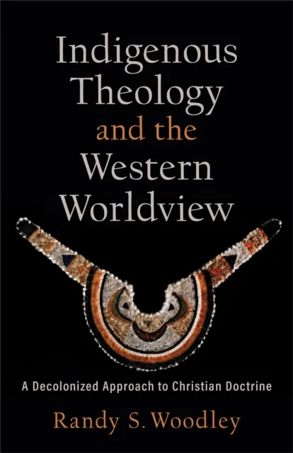 Indigenous Theology and the Western Worldview ()