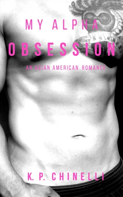 My Alpha Obsession: An Asian American Romance