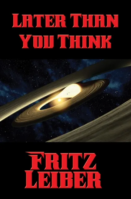 Later Than You Think