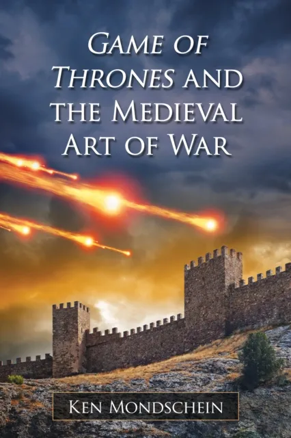 Game of Thrones and the Medieval Art of War