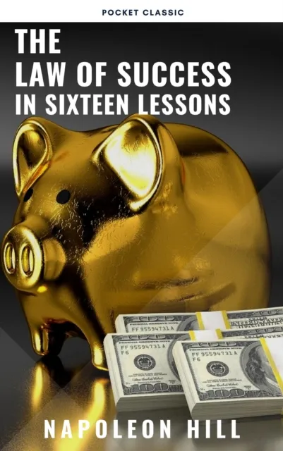 Law of Success: In Sixteen Lessons