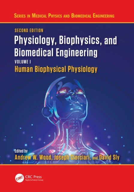 Physiology, Biophysics, and Biomedical Engineering, Volume I