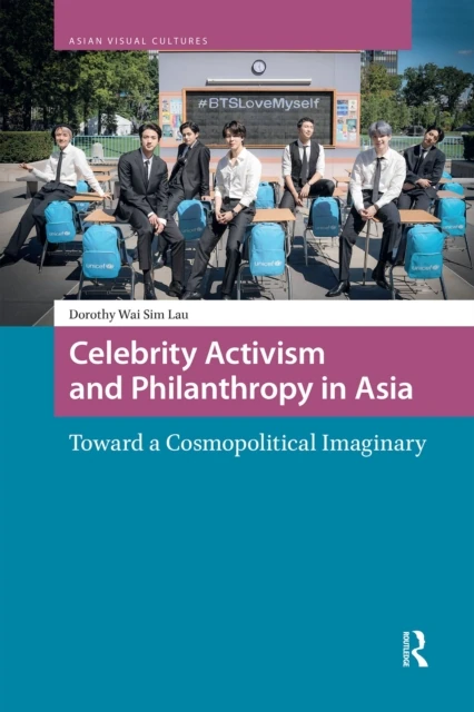 Celebrity Activism and Philanthropy in Asia