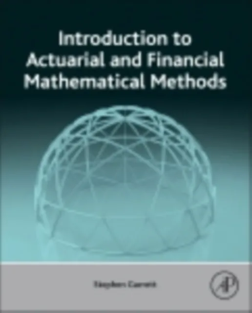 Introduction to Actuarial and Financial Mathematical Methods
