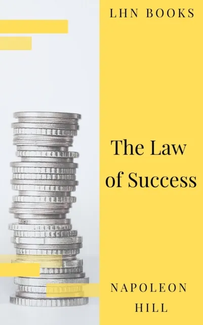 Law of Success: In Sixteen Lessons