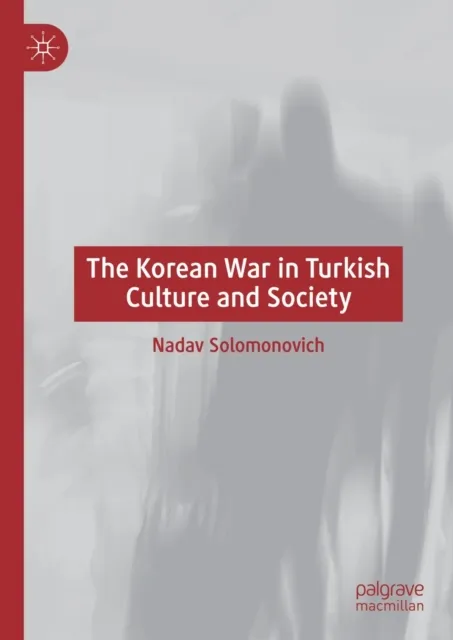 Korean War in Turkish Culture and Society