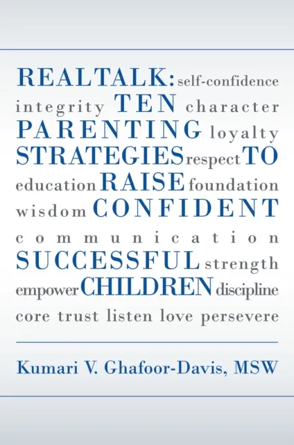 Real Talk: Ten Parenting Strategies to Raise Confident Successful Children