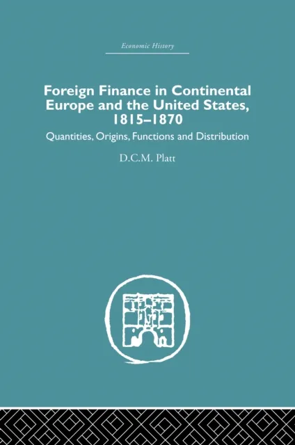 Foreign Finance in Continental Europe and the United States 1815-1870