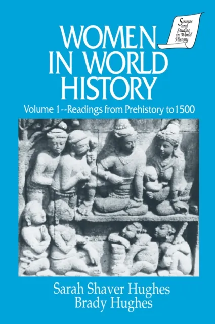 Women in World History: v. 1: Readings from Prehistory to 1500