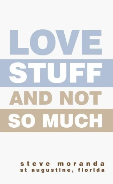 Love Stuff and Not so Much