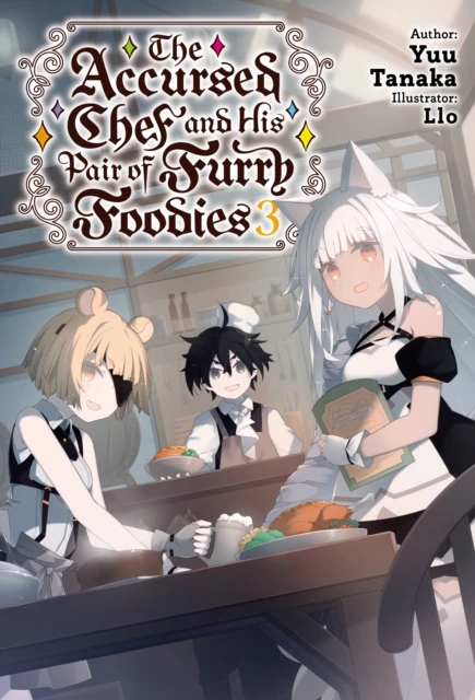Accursed Chef and His Pair of Furry Foodies: Volume 3