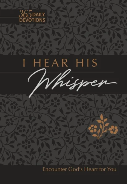 I Hear His Whisper 365 Daily Devotions (Gift Edition)