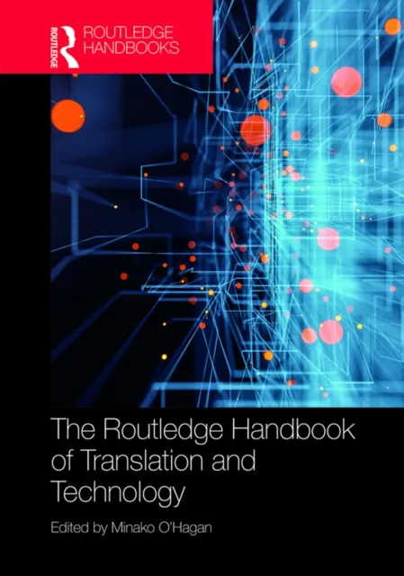Routledge Handbook of Translation and Technology