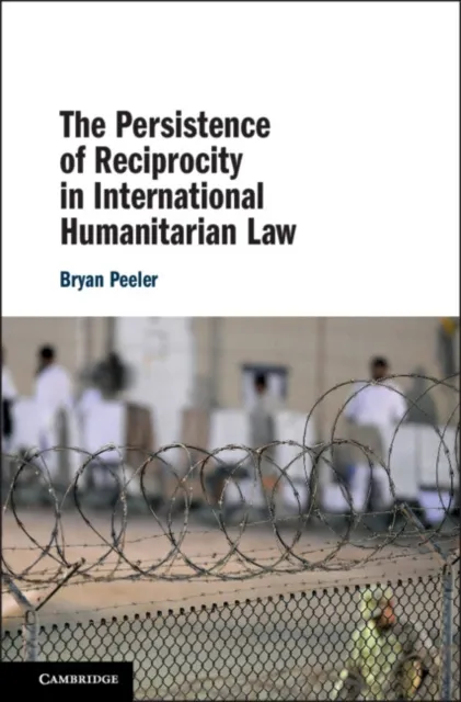 Persistence of Reciprocity in International Humanitarian Law