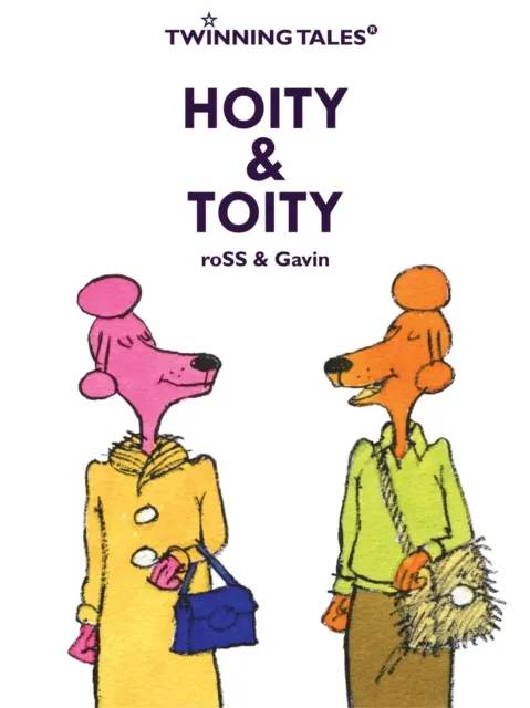 Twinning Tales: Hoity & Toity