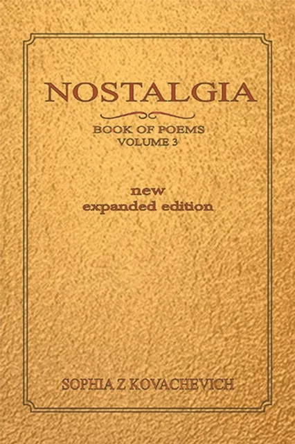Nostalgia, Book of Poems, Volume 3 New Expanded Edition
