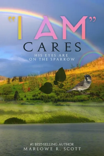 "I AM" Cares: His Eyes Are On the Sparrow