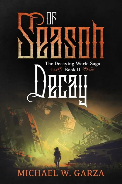 Season of Decay: The Decaying World Saga Book II
