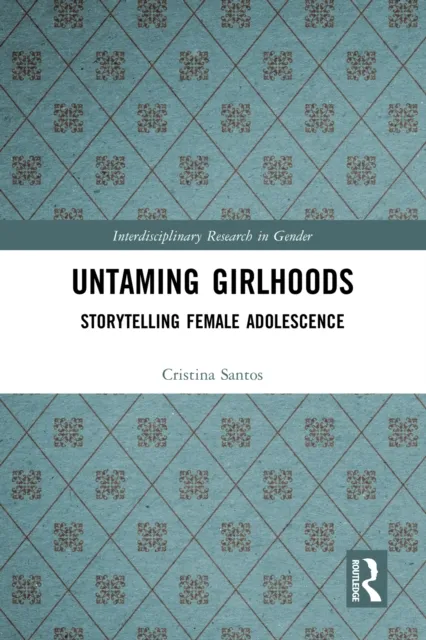 Untaming Girlhoods
