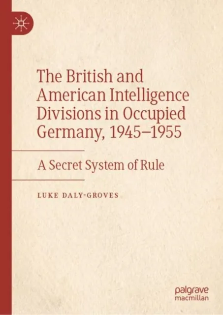British and American Intelligence Divisions in Occupied Germany, 1945-1955