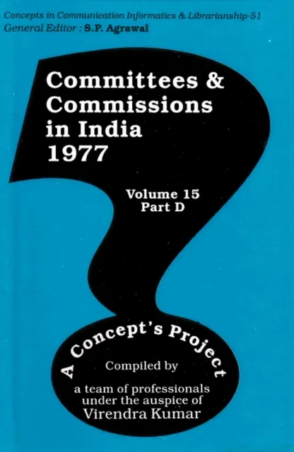 Committees and Commissions in India 1977: A Concept's Project (Concepts in Communication Informatics and Librarianship-51)