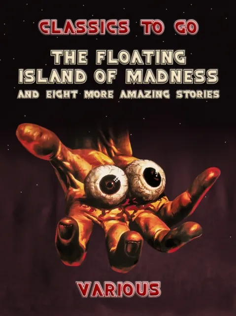 Floating Island Of Madness and Eight More Amazing Tales