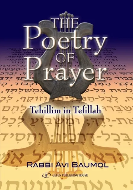 The Poetry of Prayer : Tehillim in Tefillah