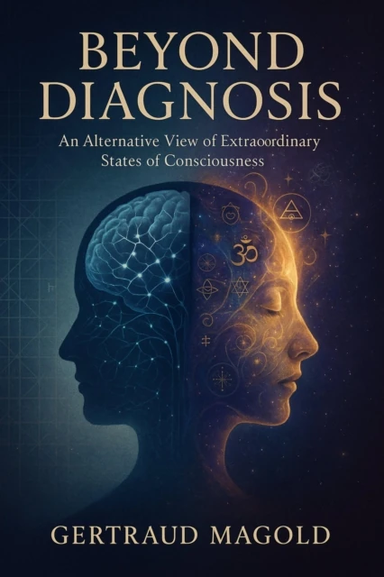 Beyond Diagnosis: An Alternative View of Extraordinary States of Consciousness