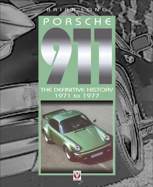 Porsche 911: The Definitive History 1971 to 1977