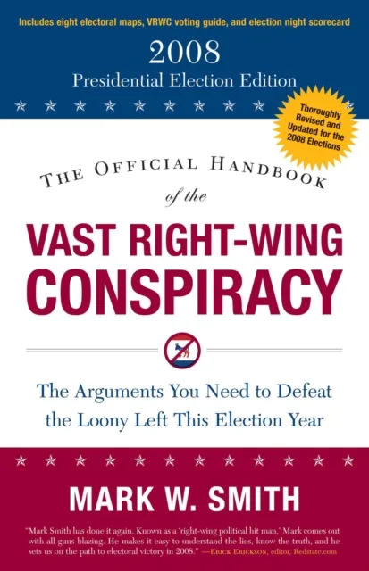 Official Handbook of the Vast Right-Wing Conspiracy 2008