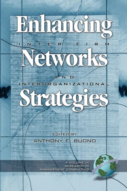 Enhancing Inter-Firm Networks and Interorganizational Strategies