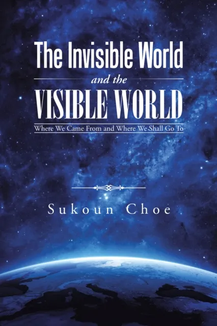 Invisible World and the Visible World