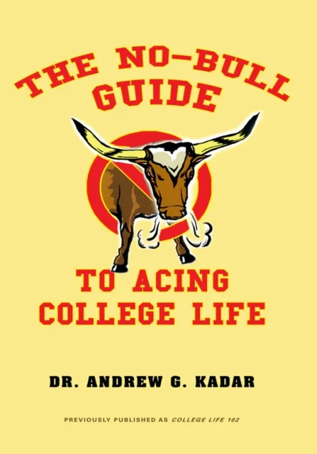 No-Bull Guide to Acing College Life