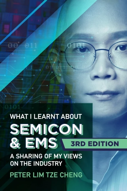What I Learnt About the Semicon & EMS Industry 3rd Edition