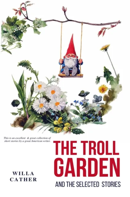 Troll Garden and the Selected Stories