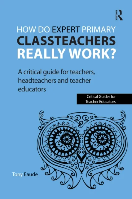 How do expert primary classteachers really work?