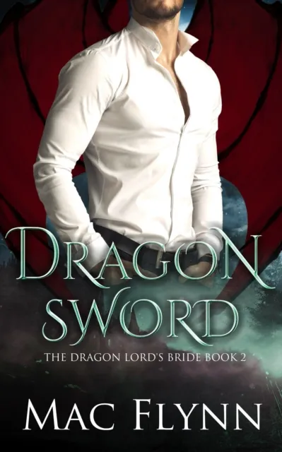 Dragon Sword: The Dragon Lord's Bride Book 2 (Dragon Shifter Romance)