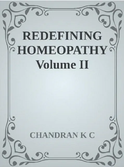 Redefining Homeopathy  Volume II