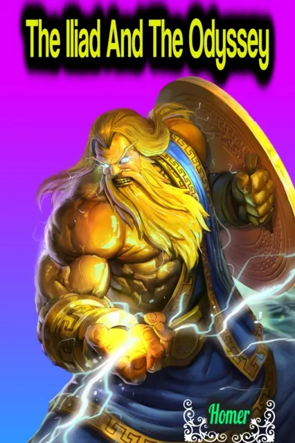 Iliad And The Odyssey - Homer