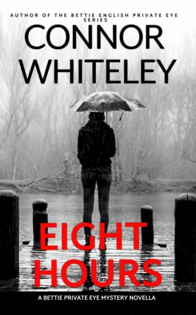 Eight Hours: A Bettie Private Eye Mystery Novella