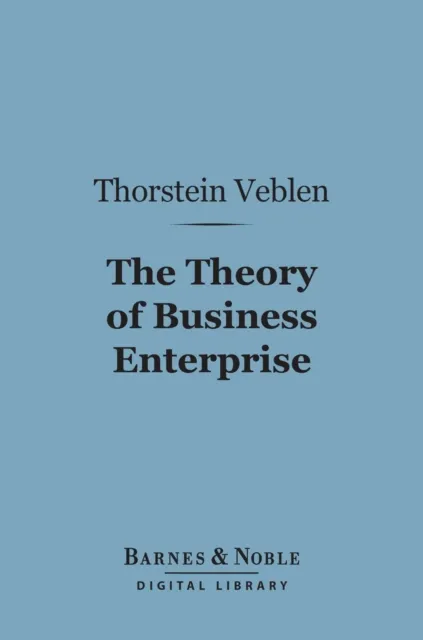 Theory of Business Enterprise (Barnes & Noble Digital Library)