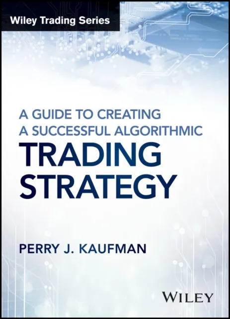 Guide to Creating A Successful Algorithmic Trading Strategy