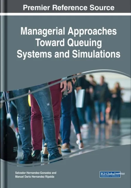 Managerial Approaches Toward Queuing Systems and Simulations