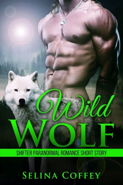 Wild Wolf: Shifter Paranormal Romance Short Story