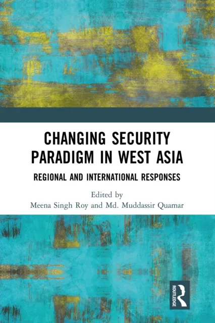 Changing Security Paradigm in West Asia