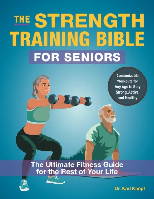 Strength Training Bible for Seniors