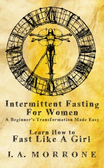 Intermittent Fasting For Women: A Beginner's Transformation Made Easy