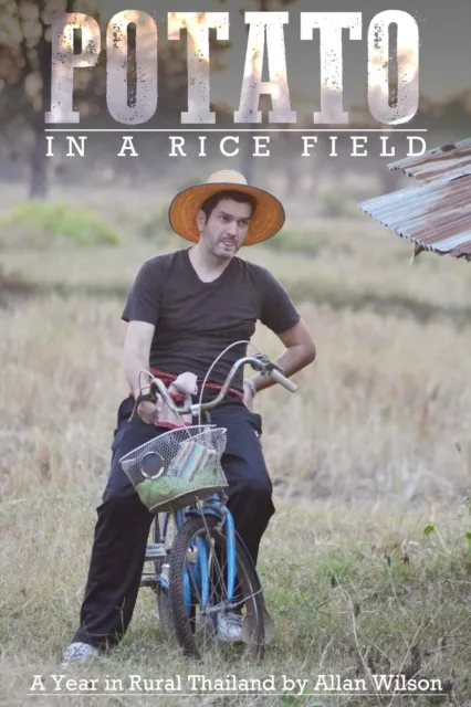 Potato in a Rice Field: A Year Living in Rural Thailand
