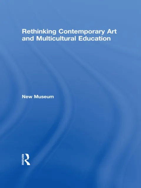 Rethinking Contemporary Art and Multicultural Education