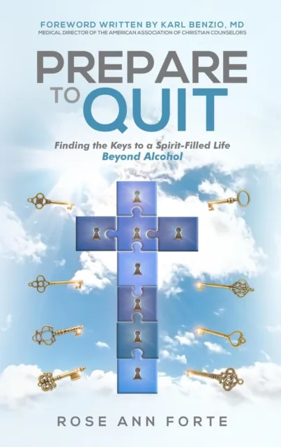 Prepare to Quit: Finding the Keys to a Spirit-Filled Life Beyond Alcohol